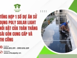 Tổng hợp 1 số dự án sử dụng poly Solar Light nổi bật của Toàn Thắng Sài Gòn cung cấp và thi công