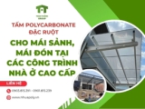 Tấm Polycarbonate đặc ruột cho mái sảnh, mái đón tại các công trình nhà ở cao cấp