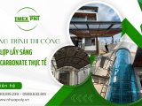 Các công trình thi công tấm lợp lấy sáng polycarbonate thực tế tại IMEX PNT