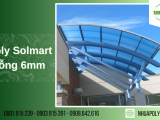 Cung cấp, thi công poly Solmart rỗng 6mm cho các công trình mái che