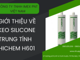 Giới thiệu về keo Silicone trung tính Hichem H601