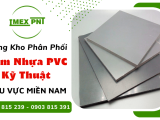 Tổng Kho Phân Phối Tấm Nhựa PVC Kỹ Thuật Chất Lượng Hàng Đầu Miền Nam