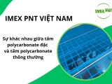 Sự khác nhau giữa tấm polycarbonate đặc và tấm polycarbonate thông thường